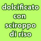 Dolcificato con Sciroppo di Riso Dolcificato con Sciroppo di Riso